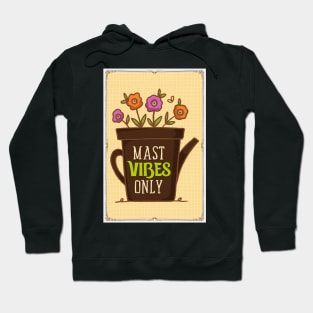 Mast Vibes Only Hoodie